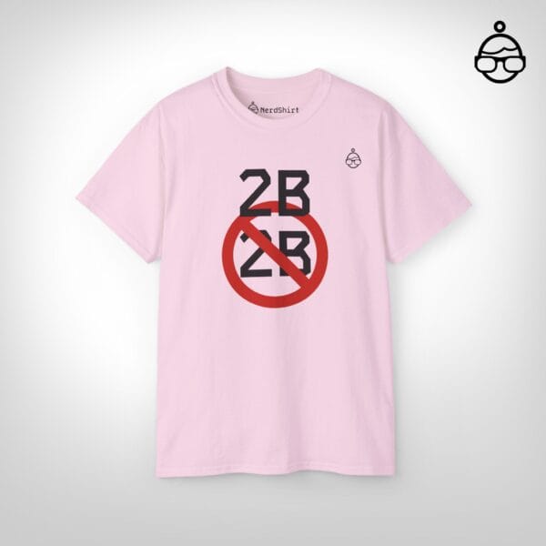 To be or not to be - NerdShirt