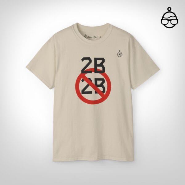 To be or not to be - NerdShirt