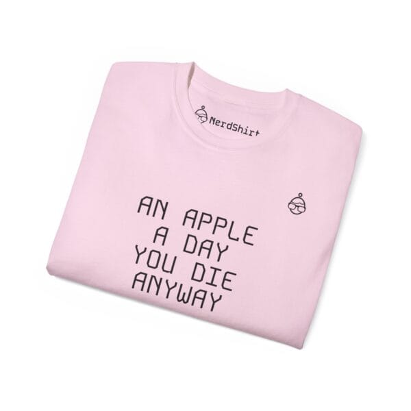 An apple a day you die anyway - NerdShirt