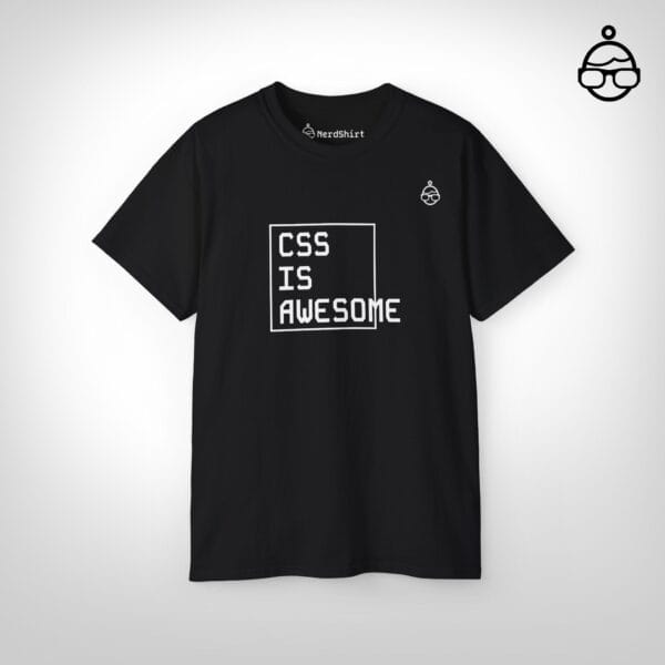 CSS is awesome - NerdShirt