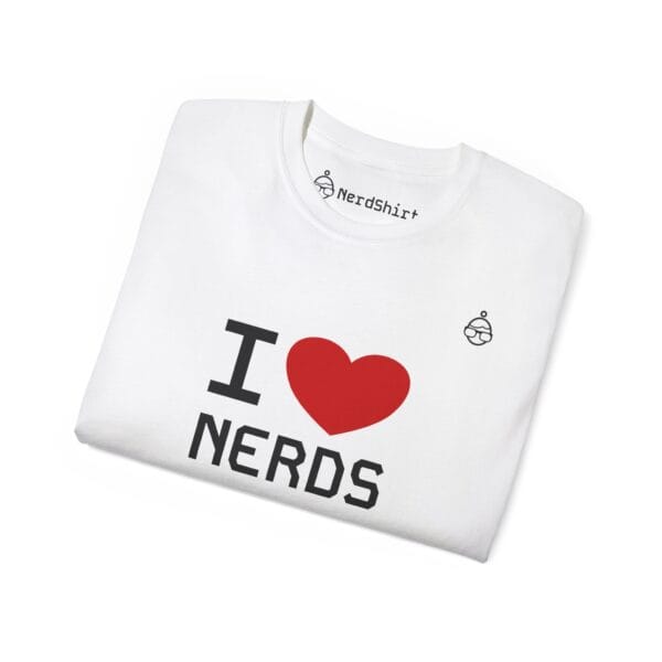 I love nerds - NerdShirt
