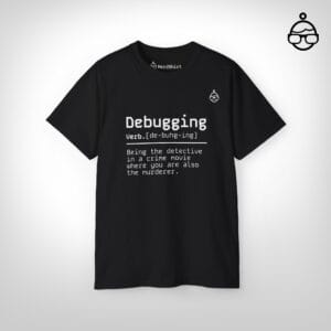15956166366808849277_2048_custom.jpeg Debugging - NerdShirt