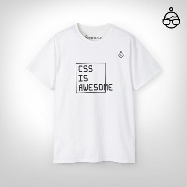 CSS is awesome - NerdShirt