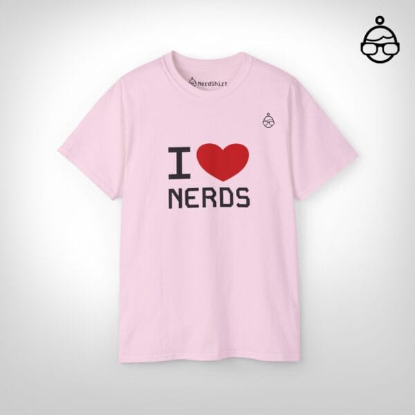I love nerds - NerdShirt