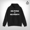 No Pyro = No Party Hoodie