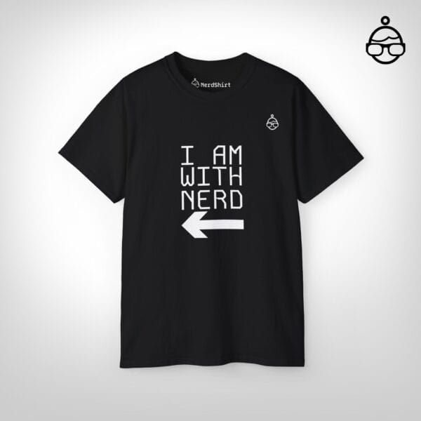 I am with Nerd - NerdShirt